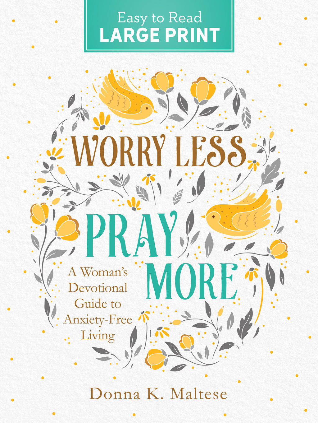 Worry Less, Pray More Large Print Devotional